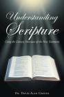 Understanding Scripture: Using the Literary Structure of the New Testament By David Alan Greene Cover Image