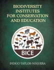 Biodiversity Institutes for Conservation and Education Cover Image