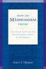 How Do Madhyamikas Think?, 19: And Other Essays on the Buddhist Philosophy of the Middle (Studies in Indian and Tibetan Buddhism #19) By Tom J. F. Tillemans Cover Image