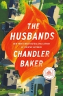 The Husbands: A Novel By Chandler Baker Cover Image