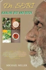 Dr. Sebi Alkaline Diet and Detox: The Complete Diet to Prevent Degenerative Diseases, Improve Blood Pressure. With Over 100 Tasty Recipes you Will Gra By Michael Miller Cover Image