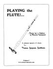 Playing the Flute!...Basics for a Lifetime of Musical Enjoyment Volume 1 Cover Image