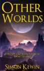 Other Worlds: Fantasy and Science Fiction Short Stories By Simon Kewin Cover Image