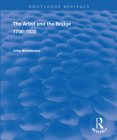 The Artist and the Bridge: 1700-1920 (Routledge Revivals) By John Sweetman Cover Image