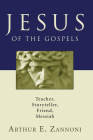 Jesus of the Gospels By Arthur E. Zannoni Cover Image