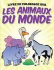 Livre de coloriage sur les animaux du monde By Uncle G Cover Image