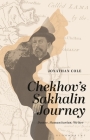 Chekhov's Sakhalin Journey: Doctor, Humanitarian, Writer By Jonathan Cole Cover Image