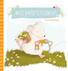 Miss Daisy's Flowers By Wina Eberhard, Wina Eberhard (Illustrator) Cover Image