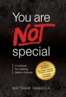 You are NOT special: A manual for making better choices By Matthew Isabella Cover Image