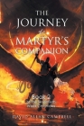 The Journey of a Martyr's Companion By David Allan Campbell Cover Image