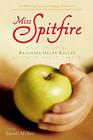 Miss Spitfire: Reaching Helen Keller By Sarah Miller Cover Image