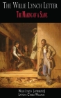 The Willie Lynch Letter: The Making of a Slave By Willie Lynch, Lattoya C. Williams (Introduction by) Cover Image