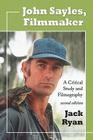 John Sayles, Filmmaker: A Critical Study and Filmography By Jack Ryan Cover Image