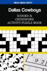 Dallas Cowboys Sudoku and Crossword Activity Puzzle Book By Mega Media Depot Cover Image