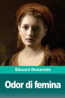 Odor di femina By Édouard Demarchin Cover Image