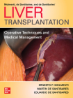Liver Transplantation: Operative Techniques and Medical Management By Ernesto P. Molmenti, Martin de Santibañes, Eduardo de Santibañes Cover Image