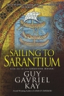 Sailing to Sarantium (Sarantine Mosaic #1) By Guy Gavriel Kay Cover Image