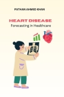 Heart Disease Forecasting in Healthcare Cover Image