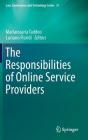 The Responsibilities of Online Service Providers (Law #31) By Mariarosaria Taddeo (Editor), Luciano Floridi (Editor) Cover Image