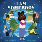 I Am Somebody By Nyasha Williams, Ashley Evans (Illustrator) Cover Image