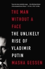 The Man Without a Face: The Unlikely Rise of Vladimir Putin Cover Image