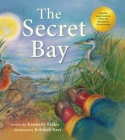The Secret Bay (Tilbury House Nature Book) By Kimberly Ridley, Rebekah Raye (Illustrator) Cover Image