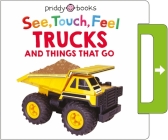 See, Touch, Feel: Trucks and Things That Go: A Noisy Pull-Tab Book By Roger Priddy Cover Image