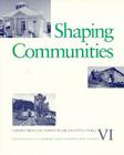 Shaping Communities: Perspectives In Vernacular Architecture V1 (Perspect Vernacular Architectu #6) By Carter L. Hudgins, Elizabeth Collins Cromley (Contributions by) Cover Image