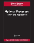 Optional Processes: Theory and Applications (Chapman and Hall/CRC Financial Mathematics) Cover Image