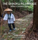 The Shikoku Pilgrimage: Japan's Sacred Trail By John Lander Cover Image