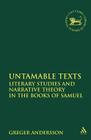 Untamable Texts (Library of Hebrew Bible/Old Testament Studies #514) By Greger Andersson Cover Image