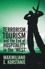 Terrorism, Tourism and the End of Hospitality in the 'West' By Maximiliano E. Korstanje Cover Image