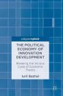 The Political Economy of Innovation Development: Breaking the Vicious Cycle of Economic Theory Cover Image