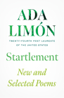 Startlement: New and Selected Poems By Ada Limón Cover Image