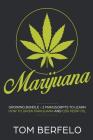 Marijuana: Growing bundle - 2 Manuscripts to learn how to grow marijuana and CBD Hemp Oil Cover Image