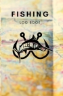 Fishing Log Book: Record all your fishing specifics, including date, hours, species, weather, location picture of your catches. 100 page Cover Image
