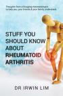 Stuff you should know about Rheumatoid Arthritis By Irwin Lim Cover Image