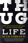 Thug Life: The True Story of Hip-Hop and Organized Crime By Seth Ferranti Cover Image