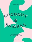 Coconut & Sambal: Recipes from my Indonesian Kitchen By Lara Lee Cover Image