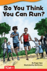 So You Think You Can Run? (Literary Text) By Roger Sipe, Neil Evans (Illustrator) Cover Image