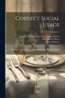 Correct Social Usage: A Course Of Instruction In Good Form, Style And Deportment; Volume 1 Cover Image