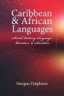 Caribbean and African Languages social history, language, literature and education By Morgan Dalphinis Cover Image