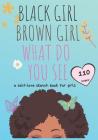 Black Girl Brown Girl What Do You See: a self-love sketch book for girls By Chan Leheigh Cover Image