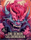 Oni Demon ColoringBook: Monstrous Tales: A 52 Japanese Folklore Coloring Page Adventure - Dive into the Dark Realm with Oni Demons, Ogres, Tro By Ibrashy Rocking Books Cover Image