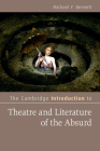 The Cambridge Introduction to Theatre and Literature of the Absurd (Cambridge Introductions to Literature) By Michael Y. Bennett Cover Image