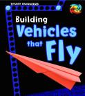 Building Vehicles That Fly (Young Engineers) Cover Image