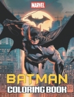 Batman Coloring Book: Great Coloring Book For Those Who Are Relaxing And Having Fun Batman Fans With Lots Of Beautiful Illustrations Cover Image