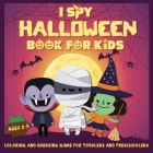 I Spy Halloween Book for Kids Ages 2-5: A Fun Activity Coloring and Guessing Game for Kids, Toddlers and Preschoolers (Halloween Picture Puzzle Book) By Kiddiewink Publishing Cover Image