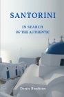Santorini. In search of the authentic By Denis Roubien Cover Image