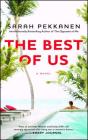 The Best of Us: A Novel By Sarah Pekkanen Cover Image